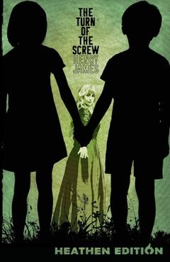 Poza produsului The Turn of the Screw (Heathen Edition) - Henry James