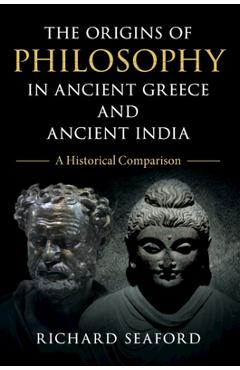 Coperta cărții 'The Origins of Philosophy in Ancient Greece and Ancient India: A Historical Comparison - Richard Seaford'