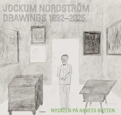Jockum Nordström: Drawings 1992-2025 - Jockum Nordström
