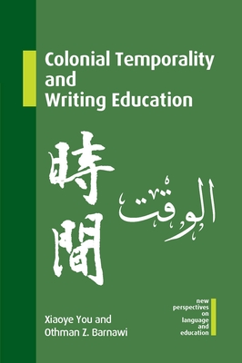 Colonial Temporality and Writing Education - Xiaoye You