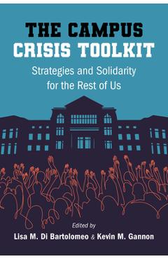 Coperta cărții 'The Campus Crisis Toolkit: Strategies and Solidarity for the Rest of Us - Lisa M. Di Bartolomeo'