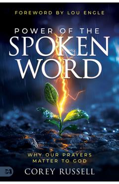 Poza produsului Power of the Spoken Word: Why Our Prayers Matter to God - Corey Russell