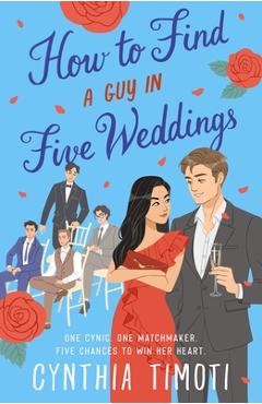 Coperta cărții 'How to Find a Guy in Five Weddings - Cynthia Timoti'