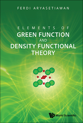 Elements of Green Function and Density Functional Theory - Ferdi Aryasetiawan