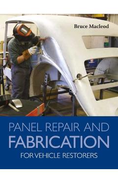 Poza produsului Panel Repair and Fabrication for Vehicle Restorers - Bruce Macleod