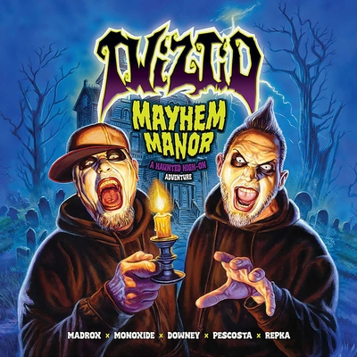 Coperta cărții 'Twiztid: Mayhem Manor: A Haunted High on Adventure - Ryan J. Downey'