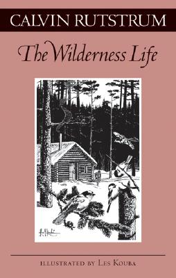 Wilderness Life - Calvin Rutstrum