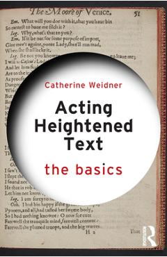 Acting Heightened Text: The Basics - Catherine Weidner