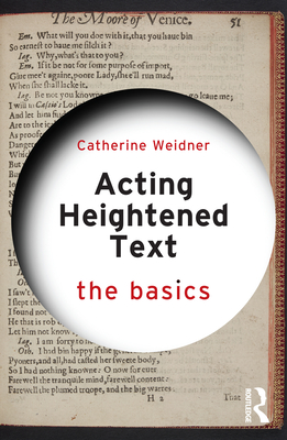 Acting Heightened Text: The Basics - Catherine Weidner