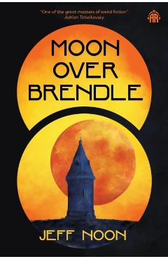 Coperta cărții 'Moon Over Brendle - Jeff Noon'