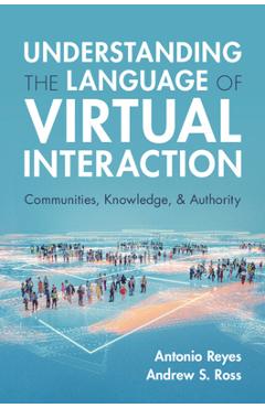 Poza produsului Understanding the Language of Virtual Interaction - Antonio Reyes