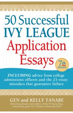 Coperta cărții '50 Successful Ivy League Application Essays - Gen Tanabe'