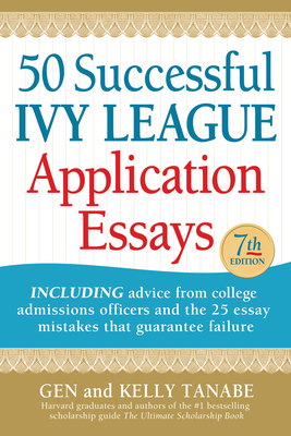Coperta cărții '50 Successful Ivy League Application Essays - Gen Tanabe'