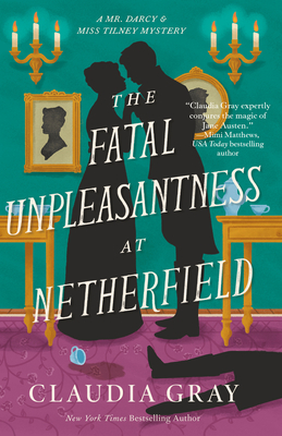 Coperta cărții 'The Fatal Unpleasantness at Netherfield - Claudia Gray'