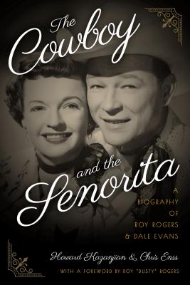 Coperta cărții 'The Cowboy and the Senorita: A Biography of Roy Rogers and Dale Evans - Chris Enss'