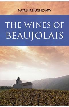 Poza produsului The Wines of Beaujolais - Natasha Hughes