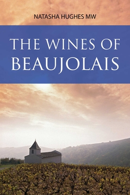 The Wines of Beaujolais - Natasha Hughes