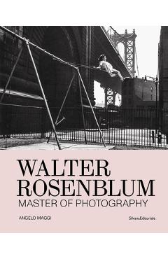 Poza produsului Walter Rosenblum: Master of Photography - Walter Rosenblum