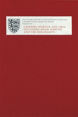Victoria County History of Oxfordshire XXI: Chipping Norton and Area Including Hook Norton and the Rollrights - Simon Townley