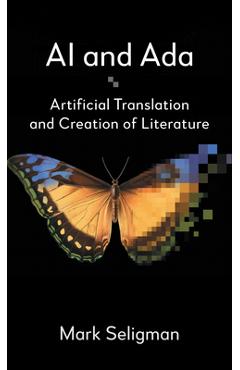 Poza produsului AI and ADA: Artificial Translation and Creation of Literature - Mark Seligman
