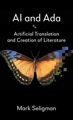 AI and ADA: Artificial Translation and Creation of Literature - Mark Seligman