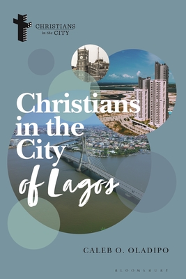 Christians in the City of Lagos - Caleb O. Oladipo