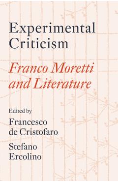 Coperta cărții 'Experimental Criticism: Franco Moretti and Literature - Francesco De Cristofaro'