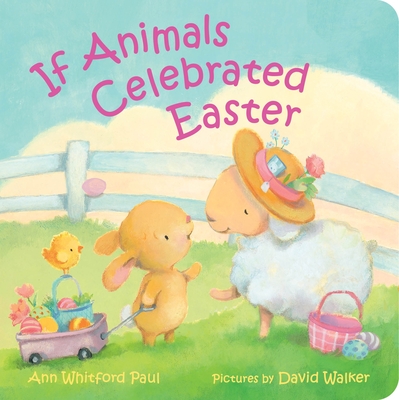 If Animals Celebrated Easter - Ann Whitford Paul