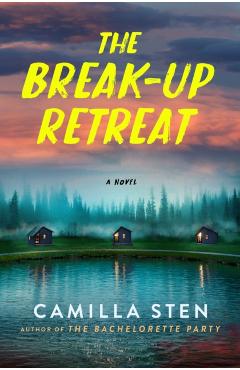 Coperta cărții 'The Break-Up Retreat - Camilla Sten'