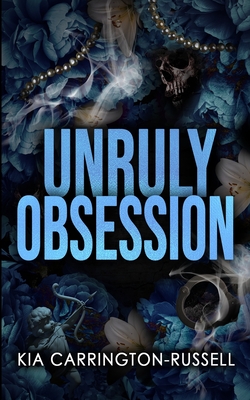 Unruly Obsession - Kia Carrington-russell