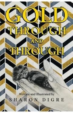 Gold Through and Through - Sharon Digre