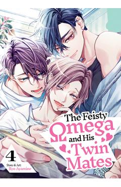Coperta cărții 'The Feisty Omega and His Twin Mates Vol. 4 - Ryo Ayamine'