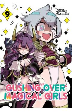 Coperta cărții 'Gushing Over Magical Girls: Volume 9 (Manga) - Akihiro Ononaka'