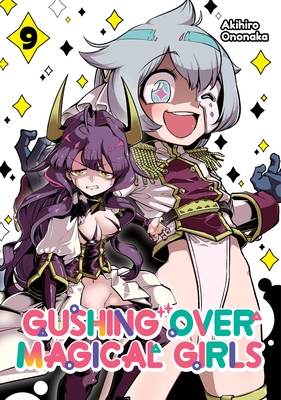 Coperta cărții 'Gushing Over Magical Girls: Volume 9 (Manga) - Akihiro Ononaka'