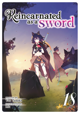 Coperta cărții 'Reincarnated as a Sword (Light Novel) Vol. 18 - Yuu Tanaka'