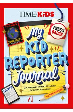 Poza produsului Time for Kids: My Kid Reporter Journal: An Interactive Book of Prompts for Junior Journalists - Jaime Joyce