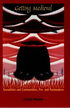 Coperta cărții 'Getting Medieval: Sexualities and Communities, Pre- and Postmodern - Carolyn Dinshaw'