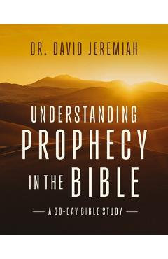Coperta cărții 'Understanding Prophecy in the Bible - David Jeremiah'