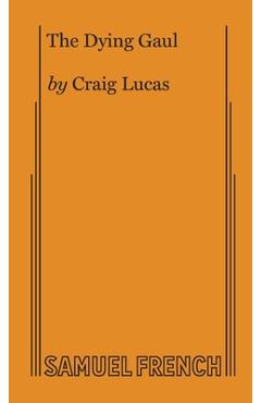 Coperta cărții 'The Dying Gaul - Craig Lucas'