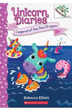 Coperta cărții 'Legend of the Sea Dragon: A Branches Book (Unicorn Diaries #12) - Rebecca Elliott'