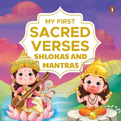 My First Sacred Verses: Shlokas and Mantras: Introduction to Sanskrit Shlokas with English Translations Book for 3+ Includes Audio for Spiritual Learn - Penguin Books