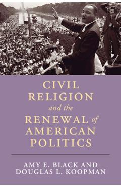 Poza produsului Civil Religion and the Renewal of American Politics - Amy E. Black