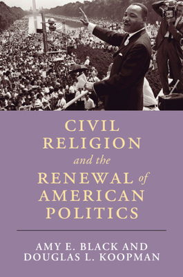 Civil Religion and the Renewal of American Politics - Amy E. Black