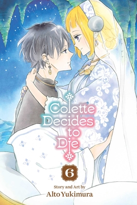 Coperta cărții 'Colette Decides to Die, Vol. 6 - Alto Yukimura'