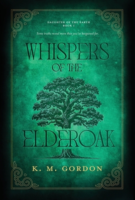 Whispers of the Elderoak - K. M. Gordon