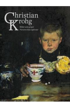 Poza produsului Christian Krohg: Pictures That Captivate - Vibeke Waallann Hansen