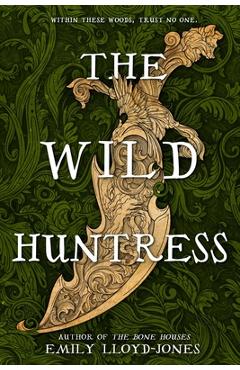 Coperta cărții 'The Wild Huntress - Emily Lloyd-jones'