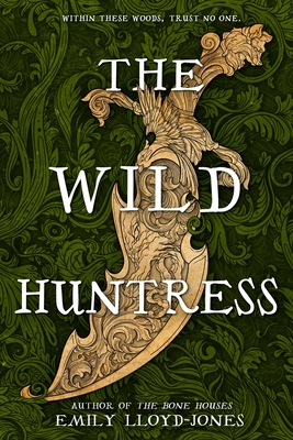 Coperta cărții 'The Wild Huntress - Emily Lloyd-jones'