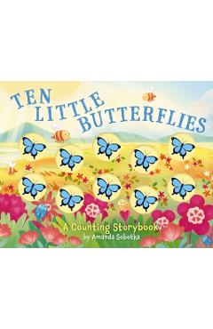 Coperta cărții 'Ten Little Butterflies: A Counting Storybook - Amanda Sobotka'