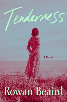 Coperta cărții 'Tenderness - Rowan Beaird'
